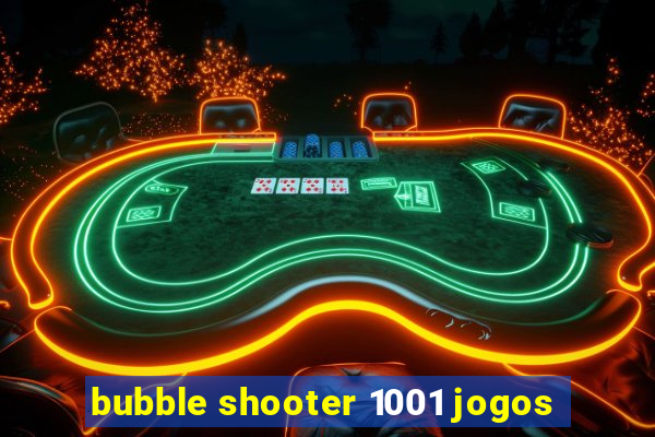 bubble shooter 1001 jogos